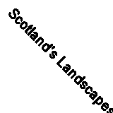 Scotland's Landscapes: The National Collection of Aerial Photography by James...