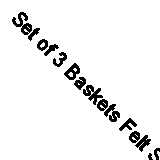 Set of 3 Baskets Felt Storage Laundry Bin Toys Towels Box Grey Sariot