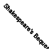 Shakespeare's Bequest: To My Wife My Second Best Bed (Brain Friendly Resources)