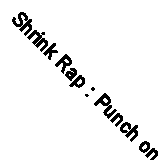 Shrink Rap : Punch on the Analyst's Couch--paperback-0246130636-Good