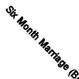 Six Month Marriage (Bestseller Romance)