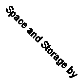 Space and Storage by Time-Life Books