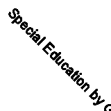 Special Education by Great Britain. Office for Standards in Education