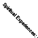 Spiritual Experiences: Including Seven Months With the Brothers Davenport