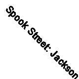 Spook Street: Jackson Lamb Thriller 4: Jackson Lamb Thriller 04, Herron, Mick, N