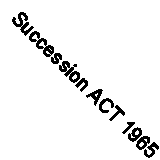 Succession ACT 1965 and Related Legislation: A Commentary: Fifth Edition