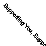 Supporting You, Supporting Others by Maclean, Siobhan, Moore, Rachel