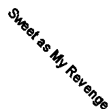Sweet as My Revenge (Bestseller Romance) By Susan Napier