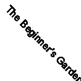The Beginner's Gardening Book (Classic Reprint)