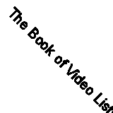 The Book of Video Lists: More Than 650 Categories of Movies You Can See on Vide