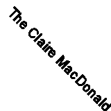 The Claire MacDonald Game Cookbook By Claire MacDonald