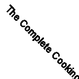 The Complete Cooking Light Cookbook By Cathy A. Wesler