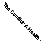 The Conflict: A Health Masque in Pantomime (Classic Reprint)