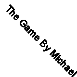 The Game By Michael Karlberg, Craig Howarth