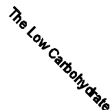 The Low Carbohydrate Diet For Triathletes: Official Nutrition Guide To Optimum