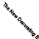 The New Decorating Book (Better Homes & Gardens) By Better Home .9780696206368