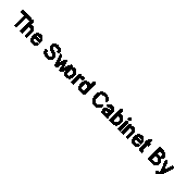 The Sword Cabinet By Robert Edric. 9781862300651