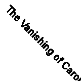 The Vanishing of Carolyn Wells - 9781637588505