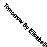 Tomorrow By Elisabeth Russell Taylor. 9780720608069