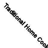 Traditional Home Cooking By Robin Howe