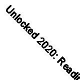 Unlocked 2020: Reading & Writing Prompts for Practising Poets (Unlocked: Readin