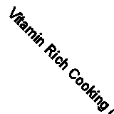 Vitamin Rich Cooking (Colour Cookery)  New Book Payne, Patricia