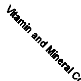 Vitamin and Mineral Cook Book: How to Acquire Your Daily Health Needs without T