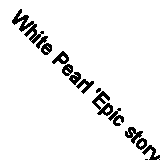 White Pearl 'Epic storytelling' Woman & Home by Kate Furnivall 9780751543360