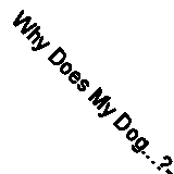 Why Does My Dog...?-Fisher, John-hardcover-087605792X-Good