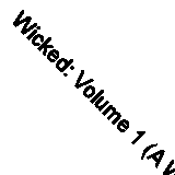 Wicked: Volume 1 (A Wicked Trilogy) By Jennifer L. Armentrout