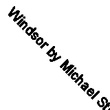 Windsor by Michael Stiles (Paperback, 2005)