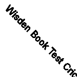 Wisden Book Test Cricket V2 By Bill Frindall