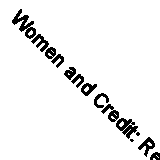 Women and Credit: Researching the Past, Refiguring the Future (New paperback)